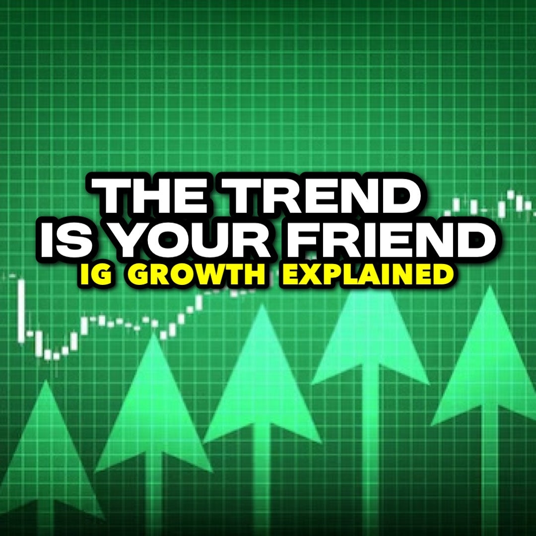 The Trend Is Your Friend IG Growth Explained